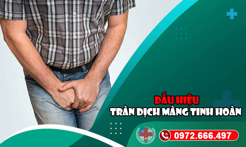 Tràn dịch màng tinh hoàn: nguyên nhân, dấu hiệu, cách chữa